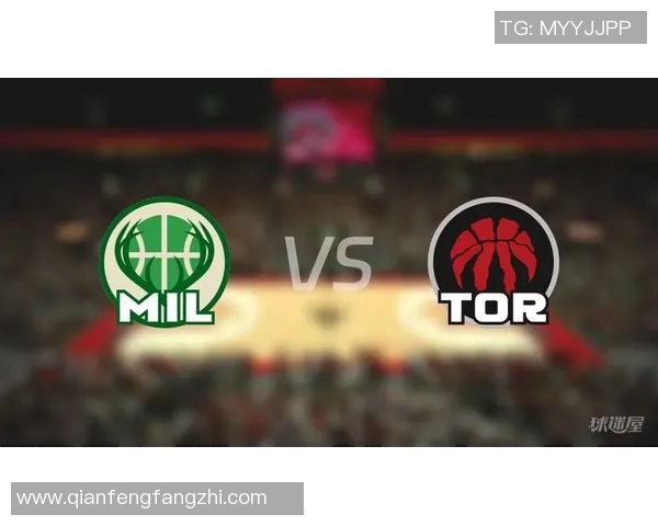 最新猛龙与雄鹿对决分析解析球队状态与战术策略 最新猛龙与雄鹿对决分析解析球队状态与战术策略